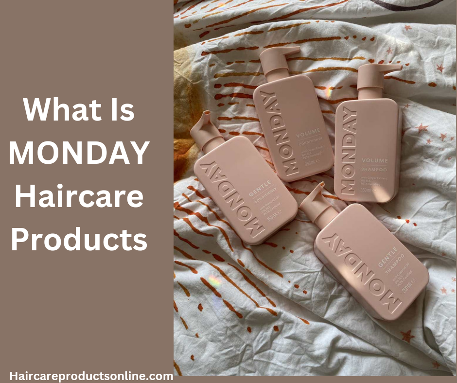 What Is MONDAY Haircare Products