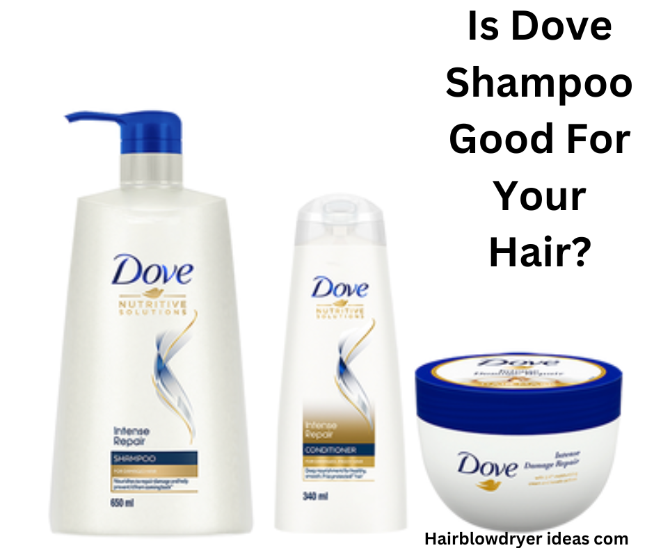 Is Dove Shampoo Good For Your Hair?