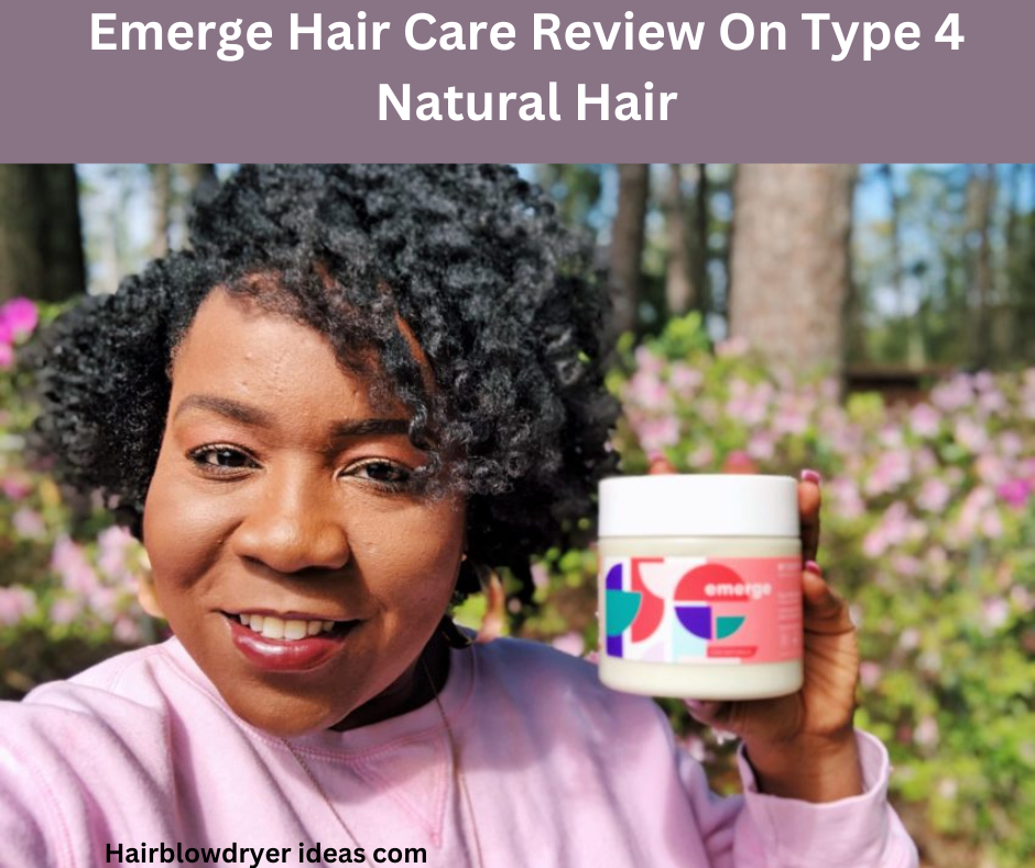 Emerge Hair Care Review On Type 4 Natural Hair
