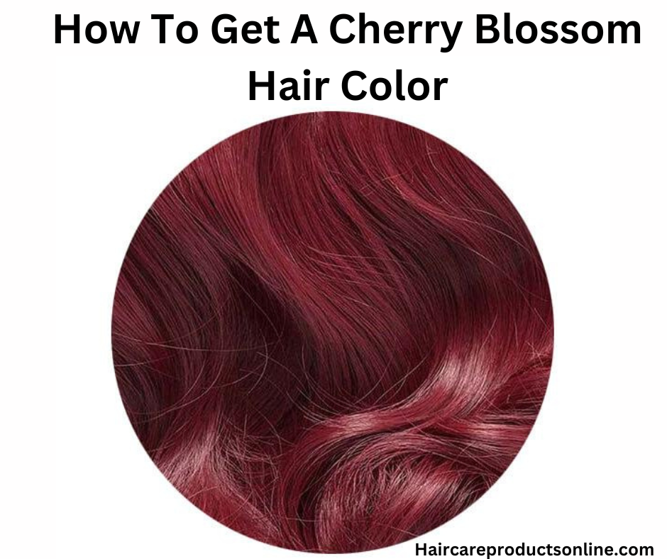 How To Get A Cherry Blossom Hair Color