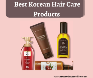 Best Korean Hair Care Products 