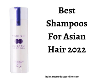 Best Shampoos For Asian Hair 2022