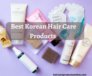 Best Korean Hair Care Products 